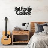 Metal Wall Decor With But First Coffee