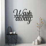 Wash Your Worries Away Written Metal Wall Decor